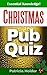 Pub Quiz - Christmas Edition (Essential Knowledge Book 1)
