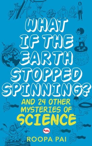 What If Earth Stopped Spinning? and 24 Other Mysteries of Science (Paperback)