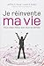 Je réinvente ma vie