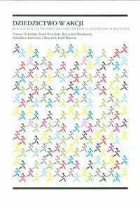 Dziedzictwo w akcji. Rekonstrukcja historyczna jako sposób uczestnictwa w kulturze