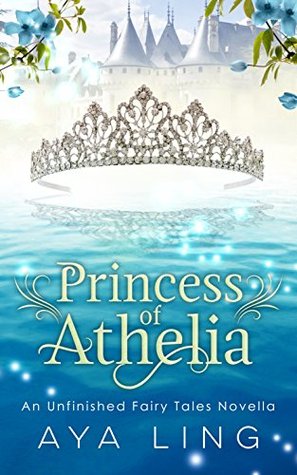 Princess of Athelia (Unfinished Fairy Tales)