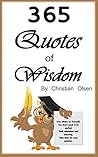 Quotes of Wisdom: 365 Quotes of Wisdom for the Whole Year (Wisdom Quotes, Wise Quotes, Wisdom Quotes, Random Quotes, Philosophy Quotes, Motivational Quotes, Inspirational Quotes)