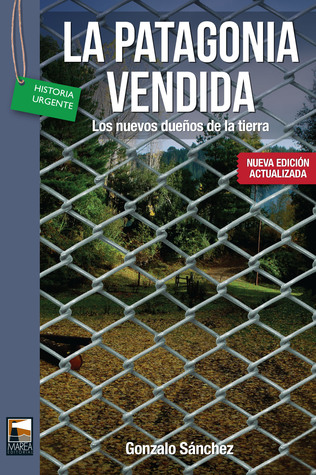 La Patagonia vendida (Paperback)