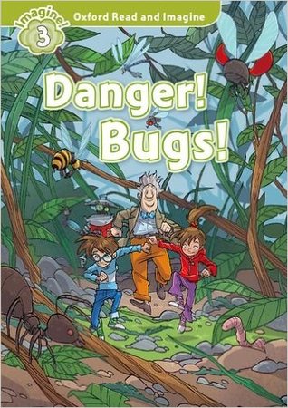 Danger! Bugs! (Oxford Read and Imagine)
