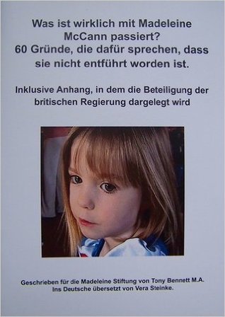 Was ist wirklich passiert mit Madeleine Mc Cann?: 60 Gründe die dafür sprechen, dass sie nicht entführt worden ist (Paperback)