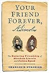 Your Friend Forever, A. Lincoln by Charles B. Strozier
