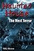 The next Terror (Haunted Ho...