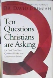 Ten Questions Christians are Asking