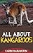 All About Kangaroos (All Ab...