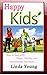 How to Keep Kids Happy, Healthy, and Academically Successful (Simplicity Parenting, Parenting Curriculum, Parenting Discipline, Parenting Effectiveness Training, Parenting for the Heart)