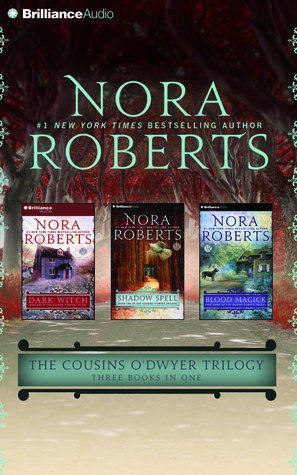 The Cousins O'Dwyer Trilogy: Dark Witch, Shadow Spell, Blood Magick