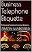 Business Telephone Etiquette: Professional Telephone Customer Relations