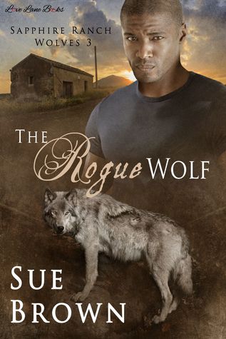 The Rogue Wolf (Sapphire Ranch Wolves #3)
