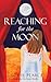Reaching for the Moon; A Girl's Guide to her Cycles