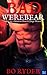 Bad Werebear: Taken by a Mexican Dom & Huge Monsters (BDSM MMM Rough Man Love Book 0)