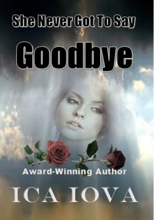 She Never Got to Say Goodbye