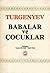Babalar ve Çocuklar by Ivan Turgenev Babalar ve Çocuklar by Ivan Turgenev