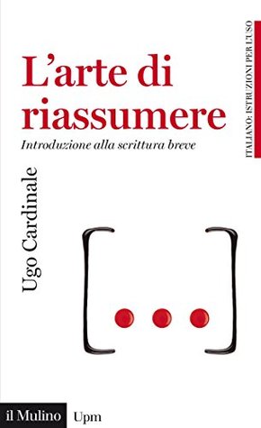 L'arte di riassumere: Introduzione alla scrittura breve (Kindle Edition)