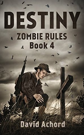 Destiny (Zombie Rules, #4)