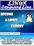 LINUX Command Line: Become a Linux Expert! (Input/output Redirection, Wildcards, File Security, Processes Managing, Shell Programming Advanced Features, ... Commands) (Programming is Easy Book 4)
