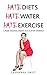 Hate Diets, Hate Water, Hat...