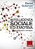 Intelligenza sociale ed emotiva. Nell'educazione e nel lavoro by Goleman Daniel