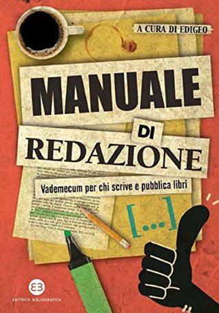 Manuale di redazione: Vademecum per chi scrive e pubblica libri (Italian Edition)