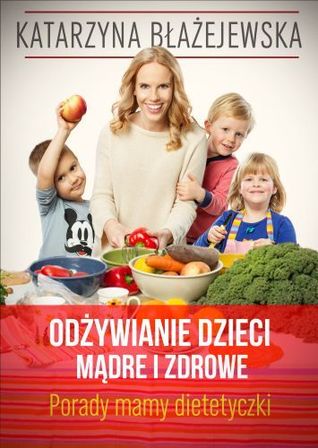 Odżywianie dzieci mądre i zdrowe (Paperback)