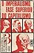 O Imperialismo, Fase Superior do Capitalismo by Vladimir Lenin