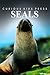 Seals - Curious Kids Press: Kids book about animals and wildlife, Children's books 4-6