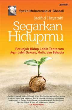 Segarkan Hidupmu Jaddid Hayatak By محمد الغزالي