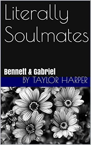Literally Soulmates: Bennett & Gabriel (Soulmates, #1)