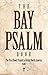 The Bay Psalm Book: The First Book Printed in British North America, 1640