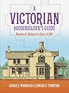 A Victorian Housebuilder's Guide: Woodward's National Architect of 1869 (Dover Architecture)