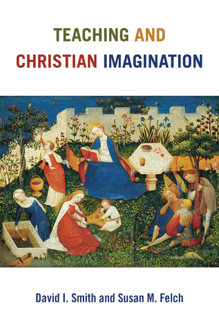 Teaching and Christian Imagination (Paperback)