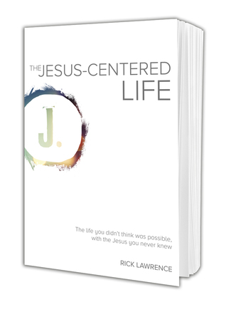 The Jesus-Centered Life: The Life You Didn't Think Possible, With the Jesus You Never Knew
