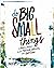 Do Big Small Things