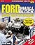 Ford Small-Block Engine Parts Interchange