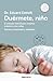 Duérmete niño / 5 Days to a Perfect Night's Sleep for Your Child by Eduard Estivill
