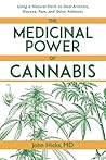 The Medicinal Power of Cannabis: Using a Natural Herb to Heal Arthritis, Nausea, Pain, and Other Ailments
