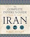 The Complete Infidel's Guide to Iran The Complete Infidel's Guide to Iran