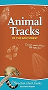 Animal Tracks of the Southwest: Your Way to Easily Identify Animal Tracks