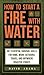 How to Start a Fire with Water