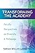 Transforming the Academy: F...