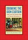 Drawing the Iron Curtain by Maya Balakirsky Katz