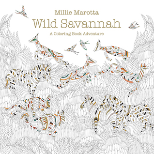 Wild Savannah: A Coloring Book Adventure (A Millie Marotta Adult Coloring Book)