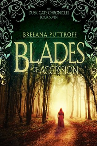 Blades of Accession (Dusk Gate Chronicles, #7)