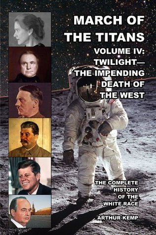 March of the Titans Volume IV: Twilight—The Impending Death of the West (Kindle Edition)