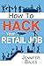 How To Hack Your Retail Job