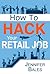 How To Hack Your Retail Job